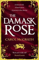 Damask Rose: The enthralling historical novel: The friendship of a queen of England comes at a price . . . cena un informācija | Fantāzija, fantastikas grāmatas | 220.lv