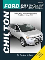 Ford Edge & Lincoln MKX (Chilton): 2007-2014 2nd Revised edition cena un informācija | Ceļojumu apraksti, ceļveži | 220.lv