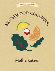 Moosewood Cookbook: 40th Anniversary Edition 40th anniversary ed cena un informācija | Pavārgrāmatas | 220.lv