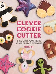 Clever Cookie Cutter: How to Make Creative Cookies with Simple Shapes цена и информация | Книги рецептов | 220.lv