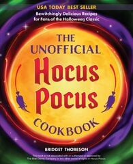 Unofficial Hocus Pocus Cookbook: 50 Bewitchingly Delicious Recipes for Fans of the Halloween Classic cena un informācija | Pavārgrāmatas | 220.lv