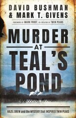 Murder at Teal's Pond: Hazel Drew and the Mystery That Inspired Twin Peaks cena un informācija | Fantāzija, fantastikas grāmatas | 220.lv