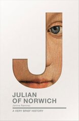 Julian of Norwich: A Very Brief History cena un informācija | Garīgā literatūra | 220.lv