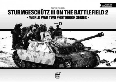 Sturmgeschutz III on Battlefield 2: World War Two Photobook Series, 4, World War Two Photobook Series cena un informācija | Sociālo zinātņu grāmatas | 220.lv