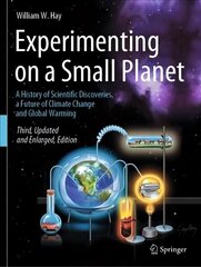 Experimenting on a Small Planet: A History of Scientific Discoveries, a Future of Climate Change and Global Warming 3rd ed. 2021 cena un informācija | Sociālo zinātņu grāmatas | 220.lv
