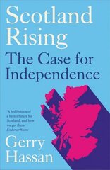 Scotland Rising: The Case for Independence cena un informācija | Sociālo zinātņu grāmatas | 220.lv