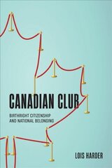 Canadian Club: Birthright Citizenship and National Belonging cena un informācija | Sociālo zinātņu grāmatas | 220.lv