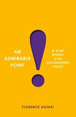 Admirable Point: A Brief History of the Exclamation Mark! Main cena un informācija | Svešvalodu mācību materiāli | 220.lv