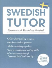 Swedish Tutor: Grammar and Vocabulary Workbook (Learn Swedish with Teach Yourself): Advanced beginner to upper intermediate course cena un informācija | Svešvalodu mācību materiāli | 220.lv