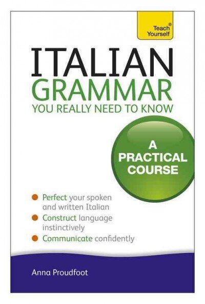 Italian Grammar You Really Need To Know: A Practical Course cena un informācija | Svešvalodu mācību materiāli | 220.lv