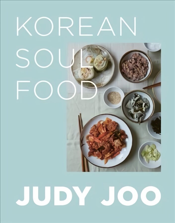 Judy Joo's Korean Soul Food: Authentic dishes and modern twists cena un informācija | Pavārgrāmatas | 220.lv
