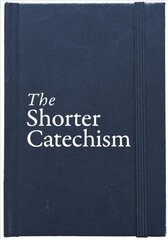 Shorter Catechism Hb Revised ed. cena un informācija | Garīgā literatūra | 220.lv