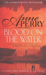 Blood on the Water (William Monk Mystery, Book 20): An atmospheric Victorian mystery цена и информация | Фантастика, фэнтези | 220.lv