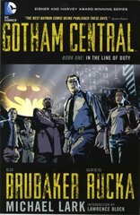 Gotham Central Book 1: In the Line of Duty: In The Line Of Duty, Volume 1, In the Line of Duty cena un informācija | Fantāzija, fantastikas grāmatas | 220.lv