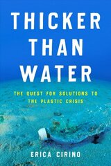 Thicker Than Water: The Quest for Solutions to the Plastic Crisis cena un informācija | Sociālo zinātņu grāmatas | 220.lv