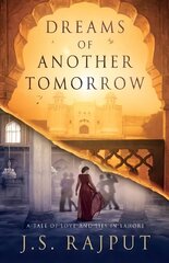 Dreams of Another Tomorrow: A Tale of Love and Lies in Lahore цена и информация | Фантастика, фэнтези | 220.lv