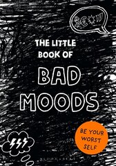 Little Book of BAD MOODS: (A cathartic activity book) цена и информация | Фантастика, фэнтези | 220.lv