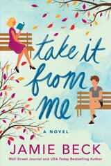 Take It from Me: A Novel цена и информация | Фантастика, фэнтези | 220.lv