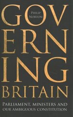 Governing Britain: Parliament, Ministers and Our Ambiguous Constitution cena un informācija | Sociālo zinātņu grāmatas | 220.lv