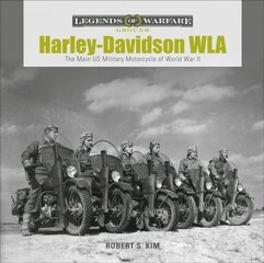 Harley-Davidson WLA: The Main US Military Motorcycle of World War II: The Main Us Military Motorcycle of World War II cena un informācija | Sociālo zinātņu grāmatas | 220.lv