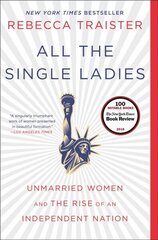 All the Single Ladies: Unmarried Women and the Rise of an Independent Nation цена и информация | Книги по социальным наукам | 220.lv