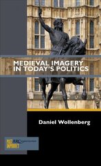 Medieval Imagery in Today's Politics New edition цена и информация | Книги по социальным наукам | 220.lv