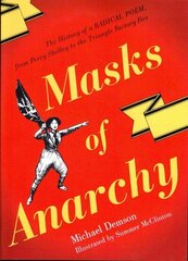 Masks of Anarchy: The History of a Radical Poem, from Percy Shelley to the Triangle Factory Fire цена и информация | Фантастика, фэнтези | 220.lv