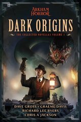 Dark Origins: Arkham Horror: The Collected Novellas, Vol. 1 Paperback Original cena un informācija | Fantāzija, fantastikas grāmatas | 220.lv