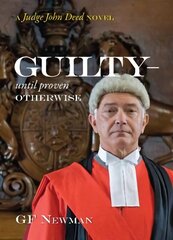 Guilty - Until Proven Otherwise: A Judge John Deed Novel цена и информация | Фантастика, фэнтези | 220.lv