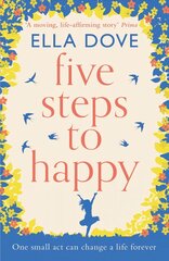 Five Steps to Happy: An uplifting novel based on a true story cena un informācija | Fantāzija, fantastikas grāmatas | 220.lv