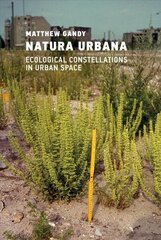 Natura Urbana: Ecological Constellations in Urban Space cena un informācija | Sociālo zinātņu grāmatas | 220.lv