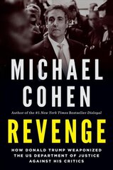 Revenge: How Donald Trump Weaponized the US Department of Justice Against His Critics цена и информация | Книги по социальным наукам | 220.lv