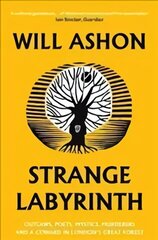 Strange Labyrinth: Outlaws, Poets, Mystics, Murderers and a Coward in London's Great Forest cena un informācija | Sociālo zinātņu grāmatas | 220.lv