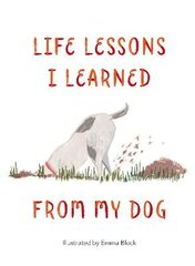 Life Lessons I Learned from my Dog цена и информация | Фантастика, фэнтези | 220.lv