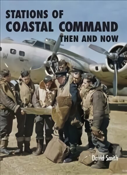 Stations of Coastal Command: Then and Now цена и информация | Sociālo zinātņu grāmatas | 220.lv