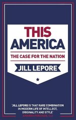 This America: The Case for the Nation цена и информация | Книги по социальным наукам | 220.lv