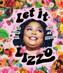 Let it Lizzo! : 50 reasons why Lizzo is perfection цена и информация | Книги по социальным наукам | 220.lv