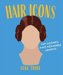 Hair Icons: Pop culture's most memorable hairdos cena un informācija | Sociālo zinātņu grāmatas | 220.lv