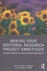 Making Your Doctoral Research Project Ambitious: Developing Large-Scale Studies with Real-World Impact cena un informācija | Sociālo zinātņu grāmatas | 220.lv
