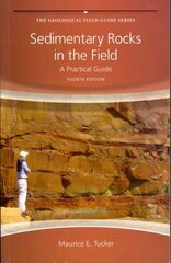 Sedimentary Rocks in the Field - A Practical Guide 4e: A Practical Guide 4th Edition cena un informācija | Sociālo zinātņu grāmatas | 220.lv