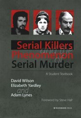 Serial Killers and the Phenomenon of Serial Murder: A Student Textbook cena un informācija | Sociālo zinātņu grāmatas | 220.lv