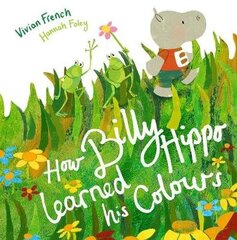 How Billy Hippo Learned His Colours cena un informācija | Grāmatas mazuļiem | 220.lv