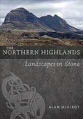 Northern Highlands: Landscapes in Stone цена и информация | Книги по социальным наукам | 220.lv