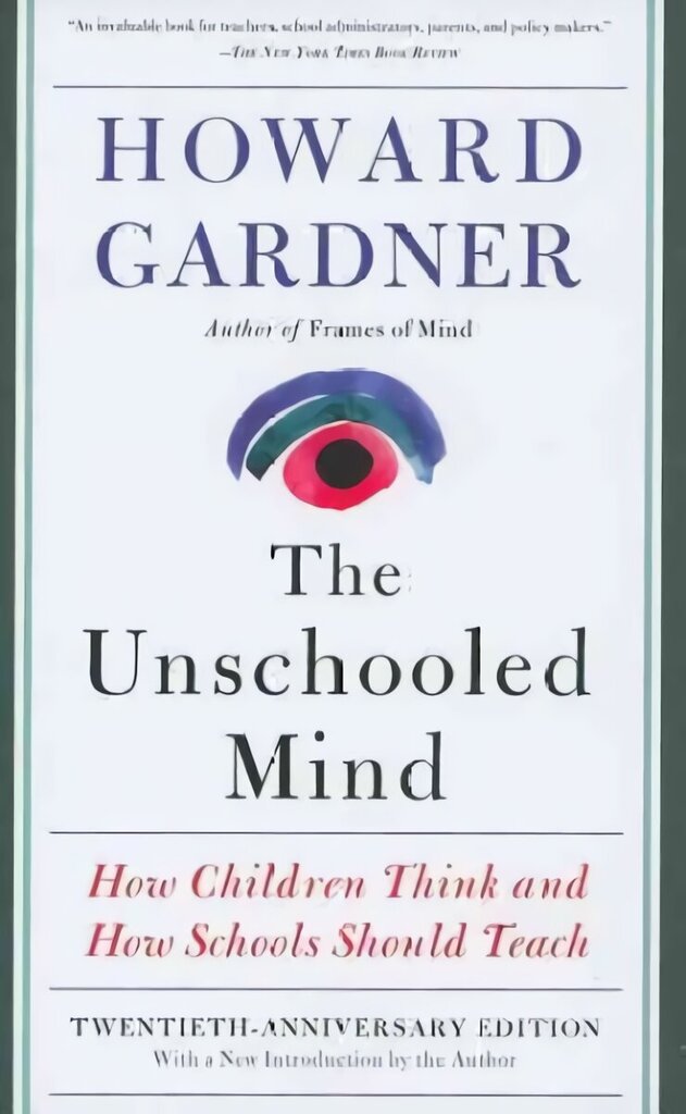 Unschooled Mind: How Children Think and How Schools Should Teach 2nd edition цена и информация | Sociālo zinātņu grāmatas | 220.lv