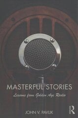 Masterful Stories: Lessons from Golden Age Radio cena un informācija | Sociālo zinātņu grāmatas | 220.lv
