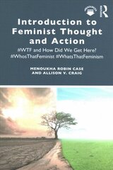 Introduction to Feminist Thought and Action: #WTF and How Did We Get Here? #WhosThatFeminist #WhatsThatFeminism cena un informācija | Sociālo zinātņu grāmatas | 220.lv