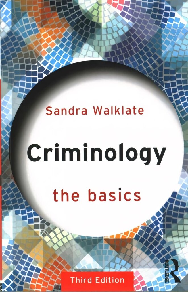 Criminology: The Basics 3rd edition cena un informācija | Sociālo zinātņu grāmatas | 220.lv
