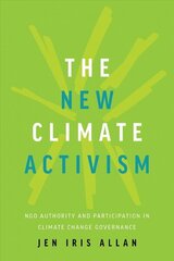 New Climate Activism: NGO Authority and Participation in Climate Change Governance цена и информация | Книги по социальным наукам | 220.lv