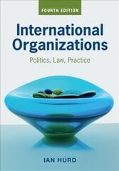 International Organizations: Politics, Law, Practice 4th Revised edition цена и информация | Книги по социальным наукам | 220.lv