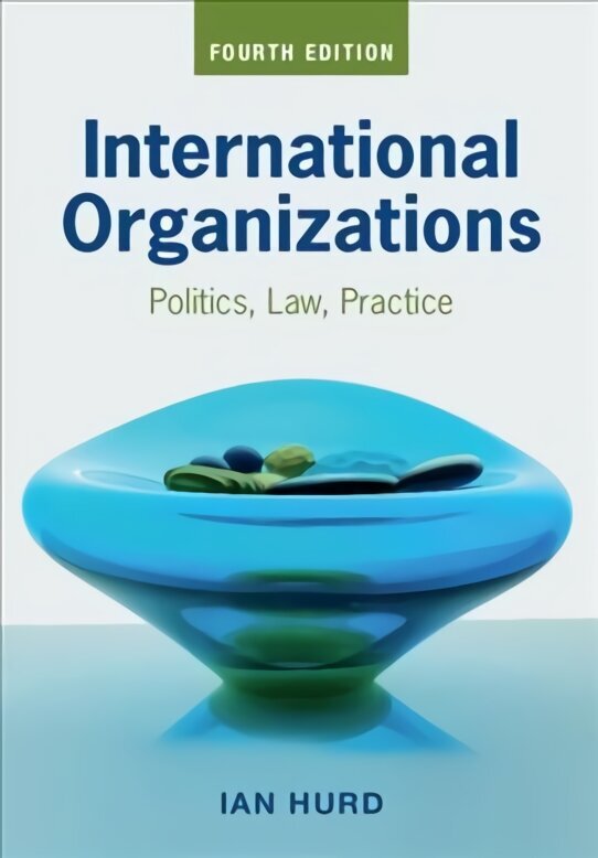 International Organizations: Politics, Law, Practice 4th Revised edition цена и информация | Sociālo zinātņu grāmatas | 220.lv